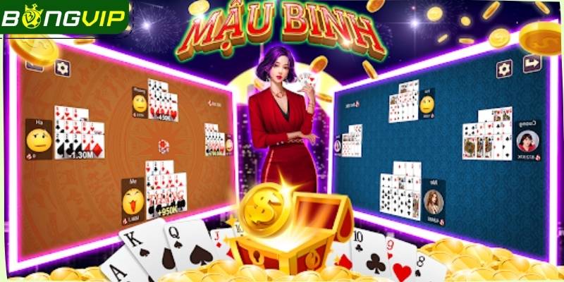 Mậu binh Bongvip mang đến trải nghiệm cực hấp dẫn